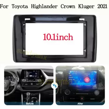 10,1-дюймовая автомобильная рамка для радиоприемника для TOYOTA Highlander CROWN KLUGER 2021, стерео Android, комплект приборной панели, лицевая панель, рамка Fascias
