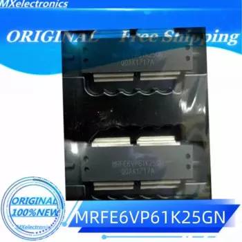 1 шт./лот Новинка MRFE6VP61K25GN HF трубка RF силовая трубка FET усилитель радиочастотный модуль