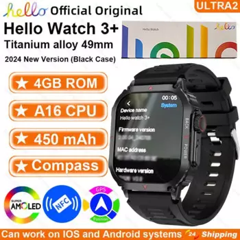 2024Новые оригинальные умные часы Hello Watch 3 Plus ULTRA 49 мм AMOLED 4G ROM NFC GPT GPS Компас Bluetooth Часы с вызовом Смарт-часы для мужчин