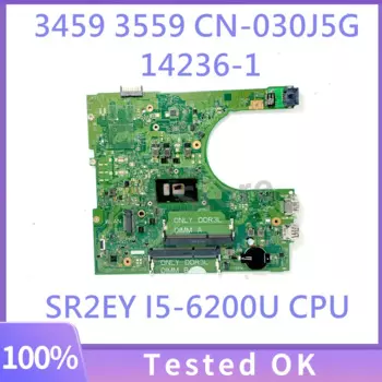 30J5G 030J5G CN-030J5G 14236-1 Материнская плата для ноутбука DELL 3459 3559, материнская плата с процессором SR2EY I5-6200U, 100% протестировано, работает хорошо