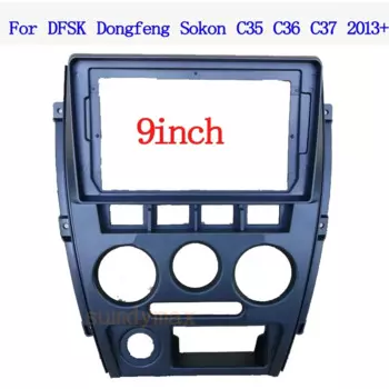 9-дюймовая автомобильная панель радиоприемника для DFSK Dongfeng Sokon C35 C36 C37 2012- Комплект приборной панели Установка консоли лицевой панели адаптера