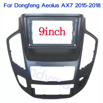 9-дюймовый автомобильный радиоприемник для Dongfeng Aeolus AX7 2015-2018, автомобильный мультимедийный плеер, панель приборной панели, пластиковый адаптер для крепления фасции