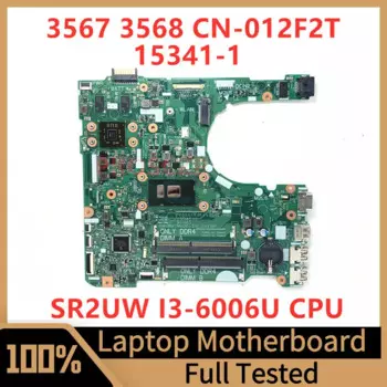 CN-012F2T 012F2T 12F2T материнская плата для ноутбука Dell 3567 3568 материнская плата 15341-1 с процессором SR2UW I3-6006U 216-0856050 100% Протестировано ОК