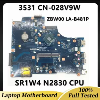 CN-028V9W 028V9W 28V 9W Высококачественная материнская плата для ноутбука 15R 3531 ZBW00 LA-B481P W/SR1W4 N2830 CPU DDR3L 100% протестирована