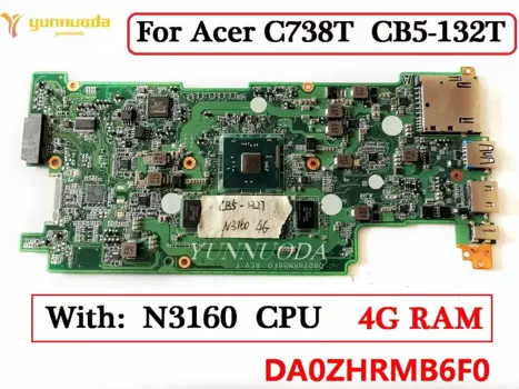 DA0ZHRMB6F0 для Acer C738t CB5-132T Материнская плата ноутбука с процессором N3160 4 Гб ОЗУ 16 Гб SSD NB. Протестированный товар G5511.00E NBG551100E