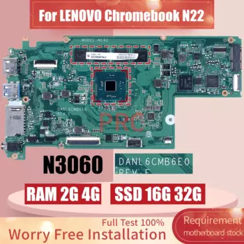 DANL6CMB6E0 для LENOVO Chromebook N22, материнская плата для ноутбука N3060, ОЗУ 2G 4G SSD 16G 32G 31NL6MB03X0 31NL6MB03Y0, материнская плата для ноутбука