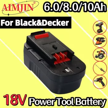 Для Black & Decker 18V 6,0/8,0/10.0Ah Ni-MH аккумулятор для электроинструмента A18 A1718 A18NH HPB18 HPB18-OPE FS1800CS FS1800D FS1800D-2 FS1800ID