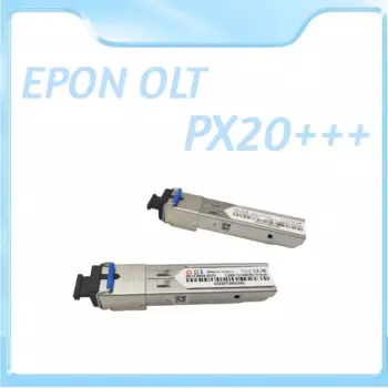EPON OLT класс PX20 +++ SFP модуль GBIC Power + 7dBm волоконно-оптический трансивер, совместимый с HUAWEI/ZTE/FIBERHOME GPON OLT