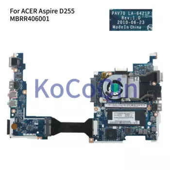 KoCoQin материнская плата для ноутбука ACER Aspire One D255 D255E материнская плата PAV70 LA-6421P