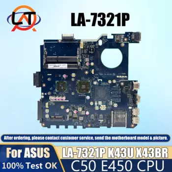LA-7321P материнская плата для ноутбука Asus K43U X43B X43U X43BR K43BR PBL50, материнская плата для ноутбука C50 E450 CPU 2G DDR3