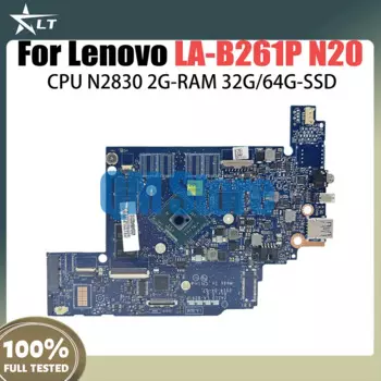 LA-B261P материнская плата для Lenovo Chromebook N20, материнская плата для ноутбука с процессором N2830 2G-RAM 32G64G-SSD, 100% работа