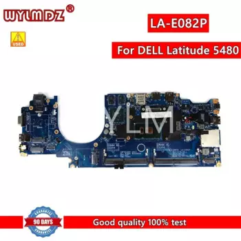 LA-E082P i5/i7 6th 7th CPU материнская плата для ноутбука Dell Latitude 5480 CN VD6TR 0VD6TR 06PV53 0YYRGW 100% протестирована