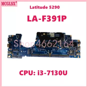 LA-F391P с процессором i3-7130U для Dell Latitude 5290, материнская плата ноутбука CN-0W5G22 100%, протестированная работа