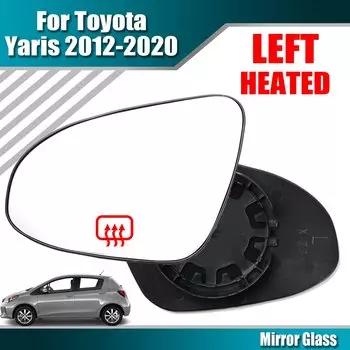 Левое/правое зеркало со стороны водителя, стекло с подогревом для Toyota Yaris 2012-2020 Vitz 2012-2019, стекло внешнего зеркала заднего вида
