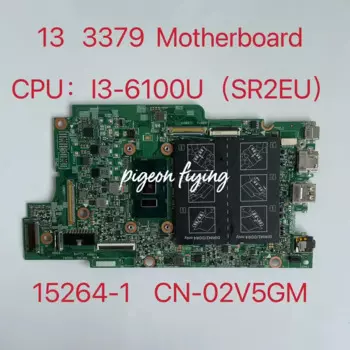Материнская плата 15264-1 для ноутбука Dell Inspiron 13 3379, ЦП: I3-6100U SR2EU DDR4 CN-02V5GM 02V5GM 2V5GM, 100% Полная работа