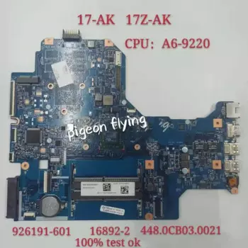 Материнская плата 17-AK 17Z-AK материнская плата для ноутбука HP 926191-601 16892-2 448.0cb03.0021 CPU:A6-9220 455.0CB01.0011 DDR4 100% ТЕСТ ОК