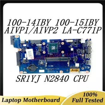 Материнская плата AIVP1/AIVP2 LA-C771P, высокое качество для Lenovo IdeaPad 100-15IBY, материнская плата для ноутбука с процессором SR1YJ N2840, 100% полное тестирование, ОК