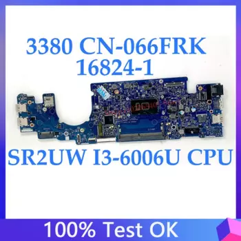 Материнская плата CN-066FRK 066FRK 66FRK для ноутбука DELL Latitude 13 3380 L3380, материнская плата 16824-1 5KCRX с процессором I3-6006, 100% протестировано, ОК