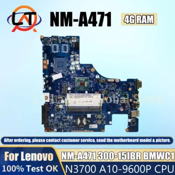 Материнская плата CPU N3700 для Lenovo NM-A471, материнская плата 300-15IBR BMWC1/ BMWC2, портативный компьютер, 4 Гб ОЗУ, DDR3 100%, протестированная работа