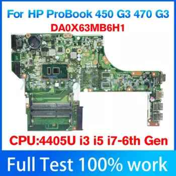 Материнская плата DA0X63MB6H1 для ноутбука HP ProBook 450 G3 470 G3 с процессором 4405U i3 i5 i7 6-го поколения 830930-601 837802-601 100% протестирована