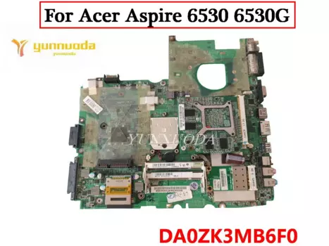 Материнская плата DA0ZK3MB6F0 для ноутбука Acer Aspire 6530 6530G с видеокартой 100% протестирована