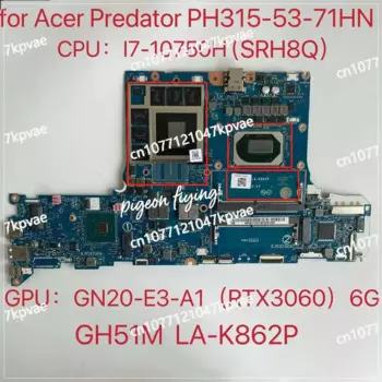 Материнская плата для ноутбука Acer Predator PH315-53-71HN CPU:I7-10750H SRH8Q GPU:GN20-E3-A1 (RTX3060) 6G GH51M LA-K862P Test OK