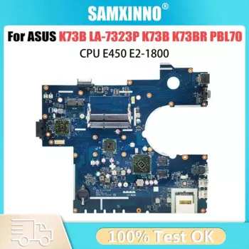 Материнская плата для ноутбука ASUS LA-7323P K73B K73BR PBL70, материнская плата компьютера E450 E2-1800, процессор DDR3, системная плата, 100% тест, ок