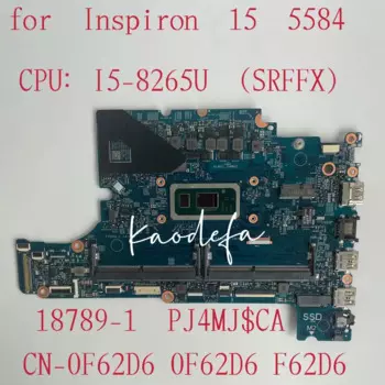 Материнская плата для ноутбука DELL Inspiron 15 5584 с SREJQ I5-8265U 0F62D6 F62D6 18789-1 100% рабочий ОК