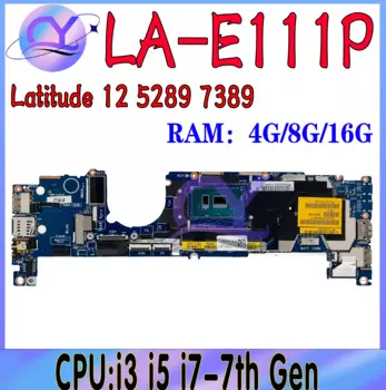 Материнская плата для ноутбука DELL Latitude 12 5289 7389, CN-04T8FJ 0J9XP9, материнская плата i3 i5 i7-7th 4G 8G 16G RAM 100%