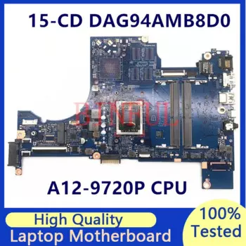 Материнская плата для ноутбука HP Pavilion 15-CD 15Z-CD DAG94AMB8D0 с процессором A12-9720P DDR4, 100% протестированная, работает хорошо