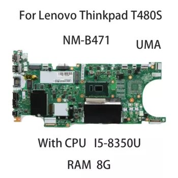 Материнская плата для ноутбука Lenovo Thinkpad T480S с процессором I5-8350 RAM 8G, материнская плата ET481 NM-B471 02HL842 02HL836 02HL837