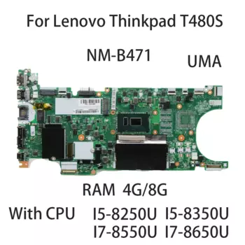 Материнская плата для ноутбука Lenovo Thinkpad T480S NM-B471 с процессором I5-8350 I7-8550 RAM 4G/8G 02HL810 02HL838 02HL858 01YU174 UMA