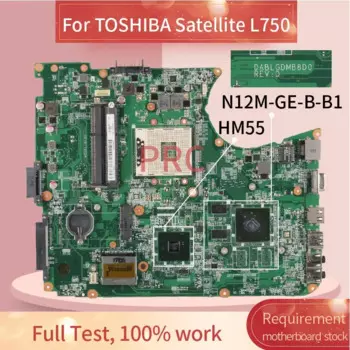 Материнская плата для ноутбука TOSHIBA Satellite L750 DABLGDMB8D0 HM55 N12M-GE-B-B1 DDR3