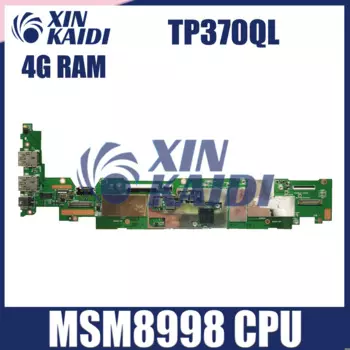 Материнская плата компьютера для ASUS TP370 TP370QL TP370QL TP370Q 90NR0060 R00040, материнская плата для ноутбука MSM8998, 4G-RAM, 64G, 128G SSD