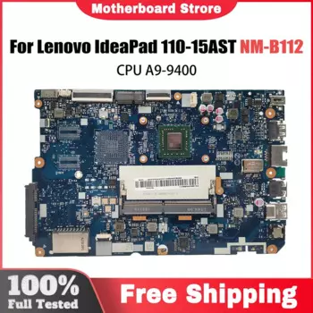 Материнская плата компьютера для Lenovo IdeaPad 110-15AST NM-B112, материнская плата для ноутбука с процессором AMD A9-9400, DDR4, 100% полностью протестирована