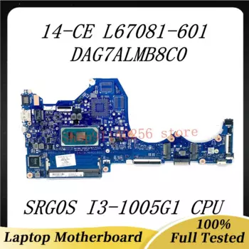 Материнская плата L67081-001 L67081-501 для ноутбука HP 14-CE, материнская плата DAG7ALMB8C0 W/SRG0S I3-1005G 1 CPU 100% Test