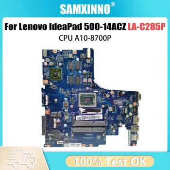 Материнская плата LA-C285P для Lenovo IdeaPad 500-14ACZ, материнская плата для ноутбука с процессором A10-8700P GPU V2G, 100% полностью протестирована