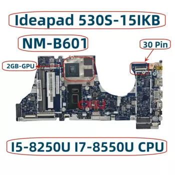 Материнская плата NMB601 для ноутбука Lenovo Ideapad 530S-15IKB, системная плата для ноутбука с искусственным процессором, 2GB-GPU, протестирована на 100%