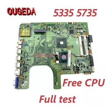 Материнская плата OUGEDA MBATR01001 MB.ATR01.001 48, 4k801. 011 для ноутбука Acer ASPIRE 5335 5735 GL40 DDR2, Бесплатный ЦПУ, полностью протестированный