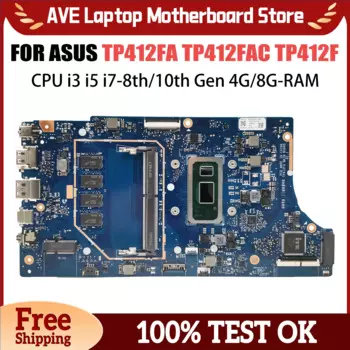 Материнская плата TP412FAC для ASUS VivoBook Flip 14 SF4100F TP412 TP412F TP412FA, материнская плата с I3 I5 I7 4G/8G RAM, 100% работает хорошо