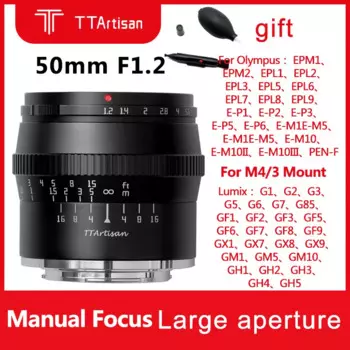 Объектив камеры TTArtisan 50 мм F1.2 MF APS-C для крепления M4/3 для Olympus EPL9 E-P6 E-M10 для Lumix GX9 GM10 GH4 GH5