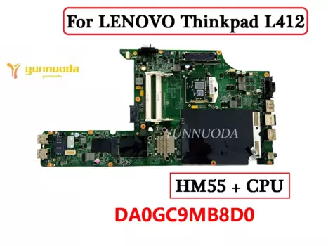 Оригинальная материнская плата для ноутбука LENOVO Thinkpad L412 с процессором HM55 DDR3 DA0GC9MB8D0 100% протестирована Бесплатная доставка