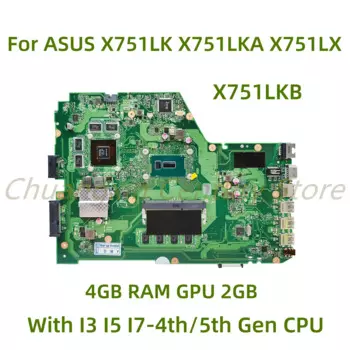 Подходит для ASUS X751LK X751LKA X751LX материнская плата для ноутбука X751LKB с процессором I3 I5 I7 4 Гб ОЗУ GPU 2 ГБ 100% Протестировано Полная работа
