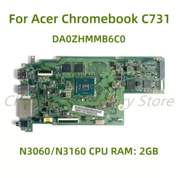 Подходит для ноутбука Acer Chromebook C731 CB311-7H, материнская плата DA0ZHMMB6C0 с процессором N3060/N3160, ОЗУ: 2 Гб, 100% Протестировано, Полная работа