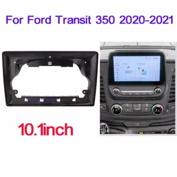 Рамка 2din для автомобильного радиоприемника для Ford Transit 350 2020 2021 10,1 дюйма, комплект Android с большим экраном Dask, лицевая панель, аудиорамка, приборная панель
