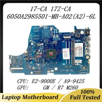 Справочная материнская плата для ноутбука HP 17-CA, материнская плата 6050A2985501-MB-A02(A2)-6L W/L86930-601 A9-9425, процессор 100% протестирован