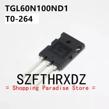 SZFTHRXDZ 100% новый импортный оригинальный сварочный аппарат TGL60N100ND1 60N100ND1 TO-264 IGBT с одной трубкой 60 А 1000 в обычно