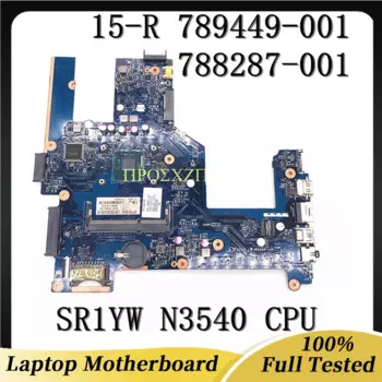 Высококачественная материнская плата для ноутбука HP 15-R 789449-001 789449-601 788287-001 с процессором SR1YW N3540 DDR3 100%, хорошо работает