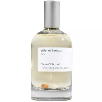 Miller et Bertaux - Oh, ooOoh ...oh (100мл)