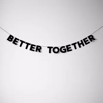 Гирлянда "BETTER TOGETHER"